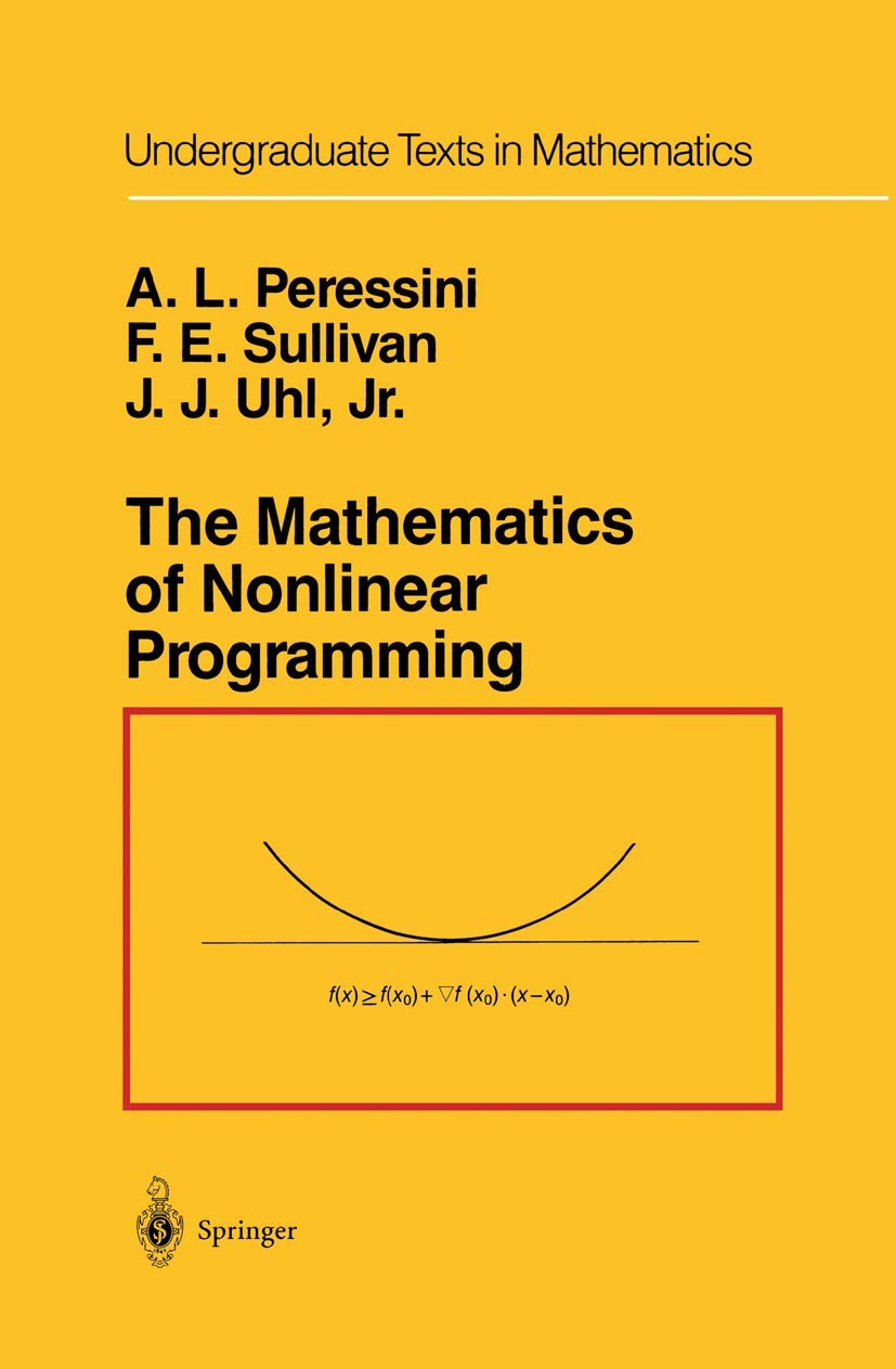 The Mathematics of Nonlinear Programming (Undergraduate Texts in Mathematics)