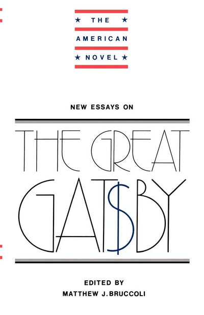 New Essays on The Great Gatsby (The American Novel)
