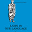 Latin in Our Language (Latin Language)