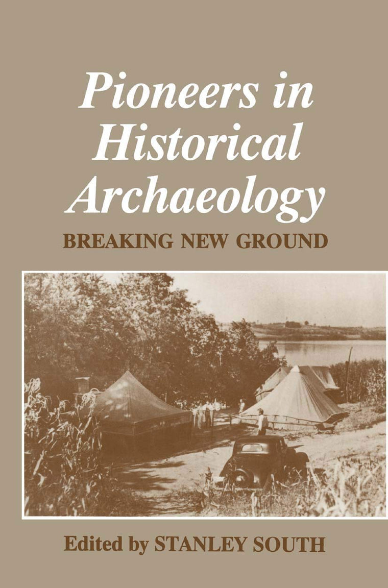 Pioneers in Historical Archaeology: Breaking New Ground (Issues in Clinical Child Psychology)