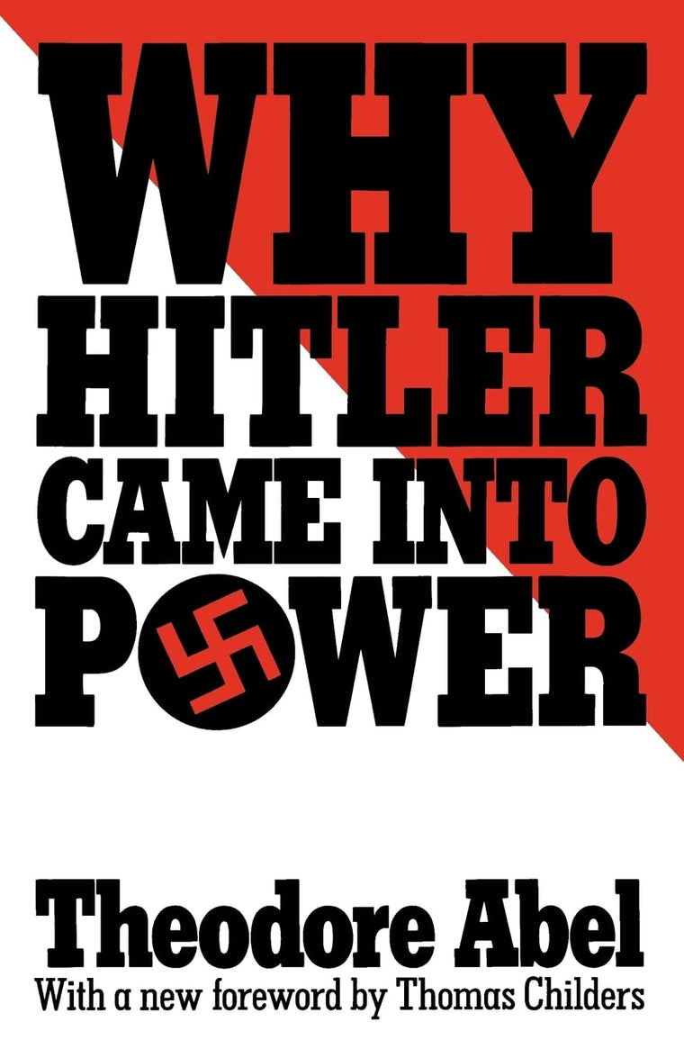Why Hitler Came into Power by Abel, Theodore
