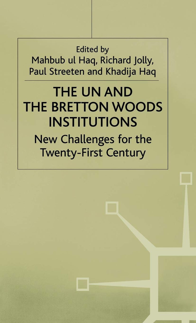 The UN and the Bretton Woods Institutions: New Challenges for the 21st Century