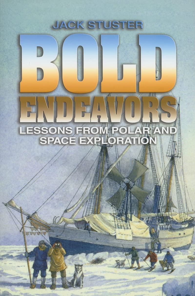 Bold Endeavors: Lessons from Polar and Space Exploration