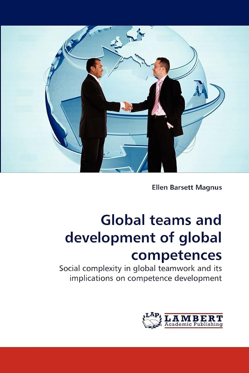 Global teams and development of global competences: Social complexity in global teamwork and its implications on competence development