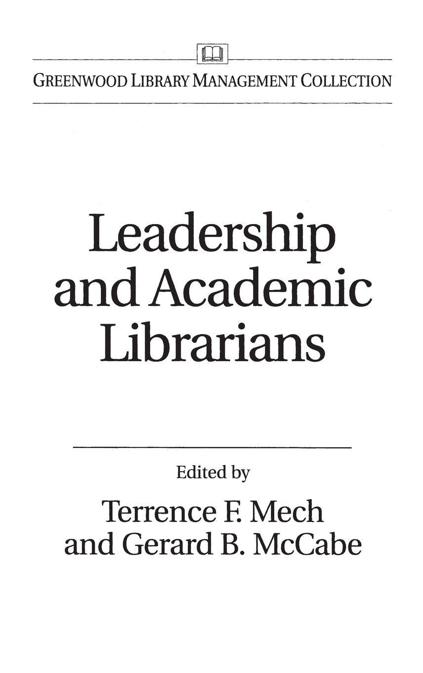 Leadership and Academic Librarians (Libraries Unlimited Library Management Collection)