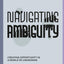 Navigating Ambiguity: Creating Opportunity in a World of Unknowns (Stanford d.school Library)