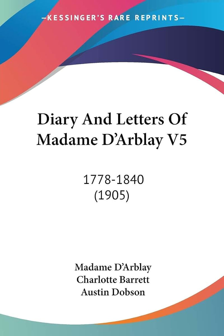 Diary And Letters Of Madame D'Arblay V5: 1778-1840 (1905)