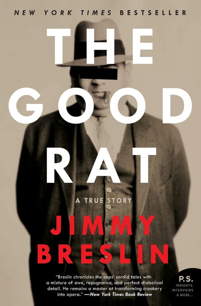THE GOOD RAT: A True Story by Breslin, Jimmy