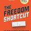 The Freedom Shortcut: How Anyone Can Generate True Passive Income Online, Escape the 9-5, and Live Anywhere