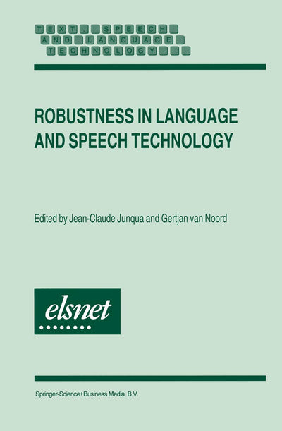 Robustness in Language and Speech Technology (Text, Speech and Language Technology, 17)