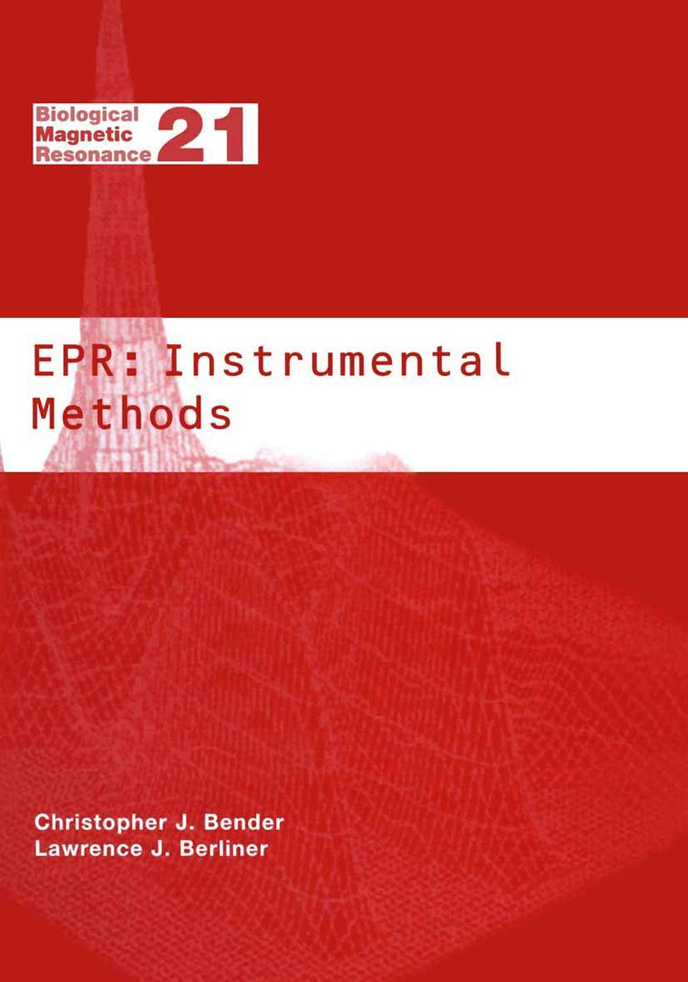 EPR: Instrumental Methods (Biological Magnetic Resonance, 21)