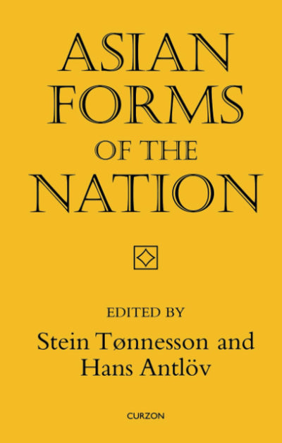 Asian Forms of the Nation (Nias Studies in Asian Topics, 23)