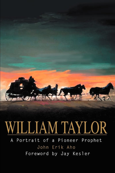 William Taylor: A Portrait of a Pioneer Prophet