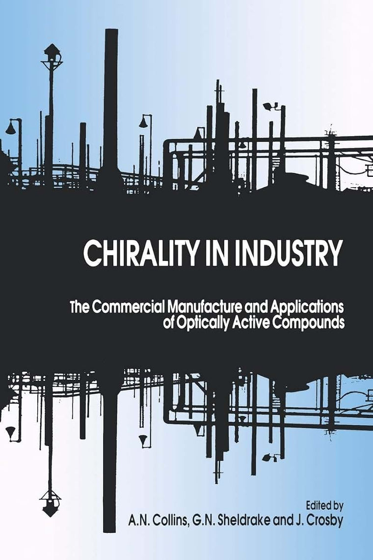 Chirality in Industry: The Commercial Manufacture and Applications of Optically Active Compounds