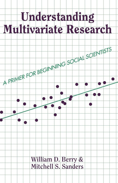 Understanding Multivariate Research: A Primer for Beginning Social Scientists