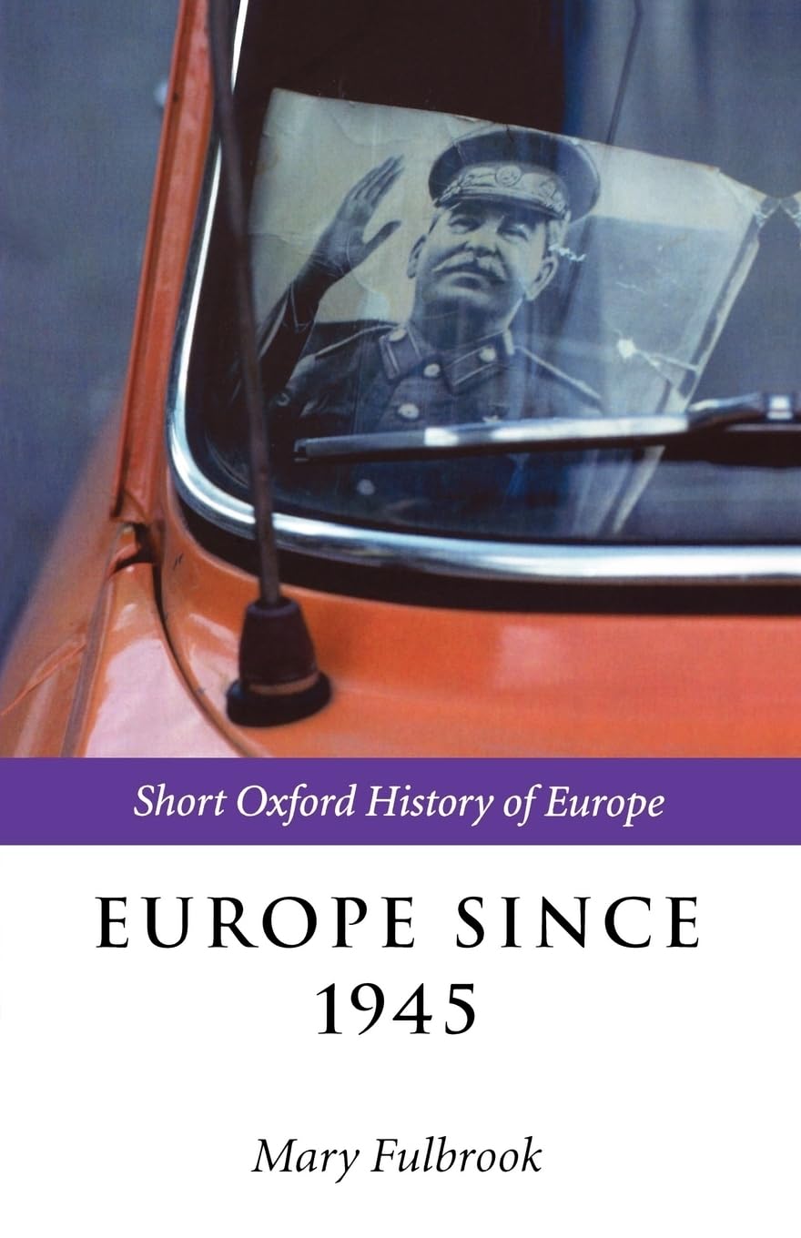 Europe since 1945 (Short Oxford History of Europe)