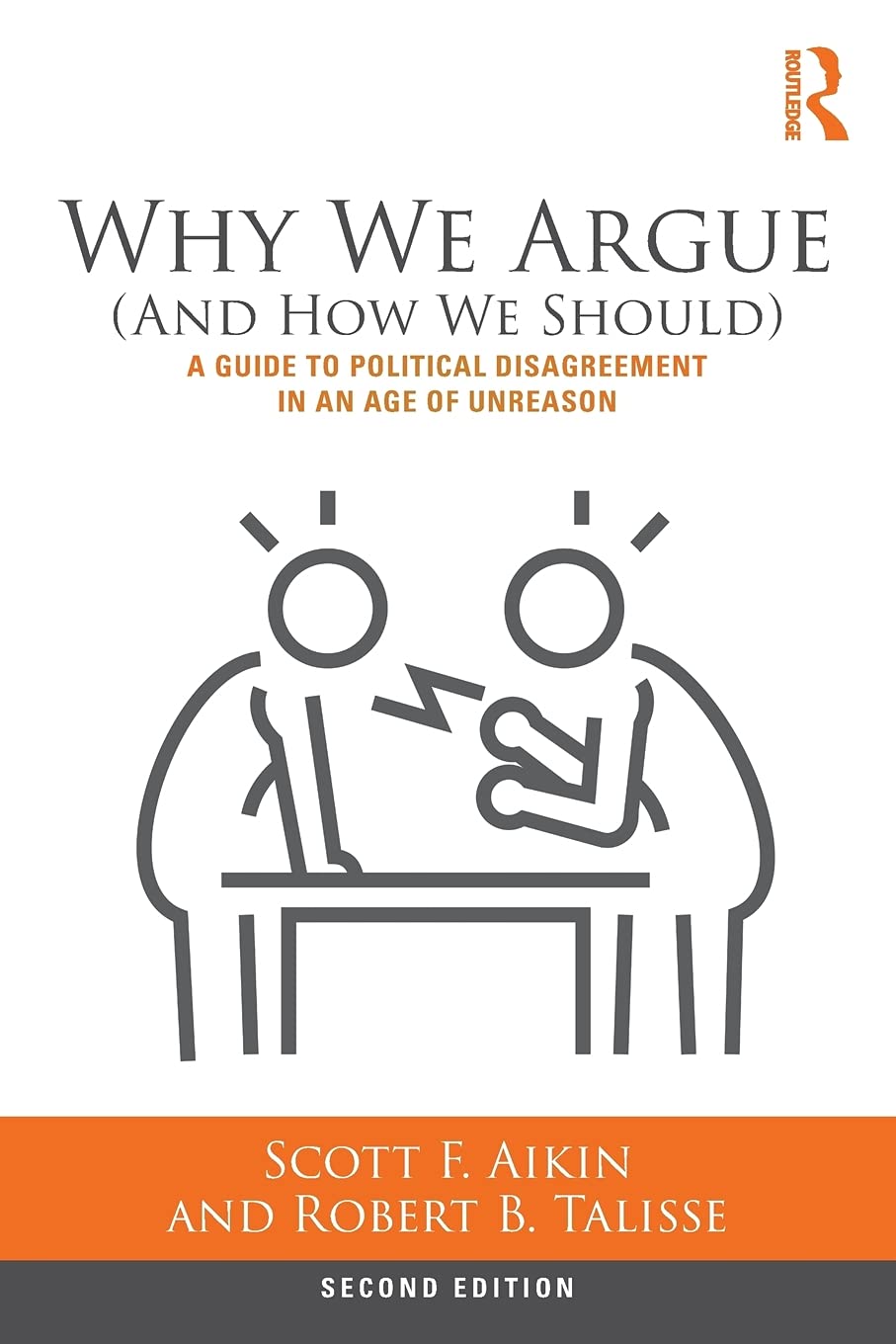 Why We Argue (And How We Should): A Guide to Political Disagreement in an Age of Unreason