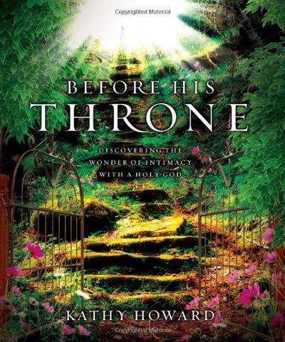 Before His Throne: Discovering the Wonder of Intimacy With a Holy God