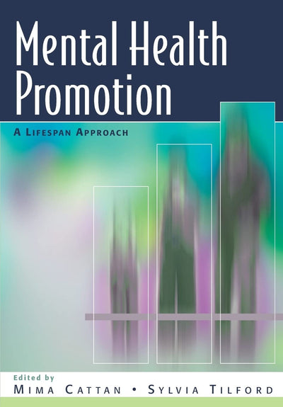 Mental Health Promotion: A Lifespan Approach: A Lifespan Approach
