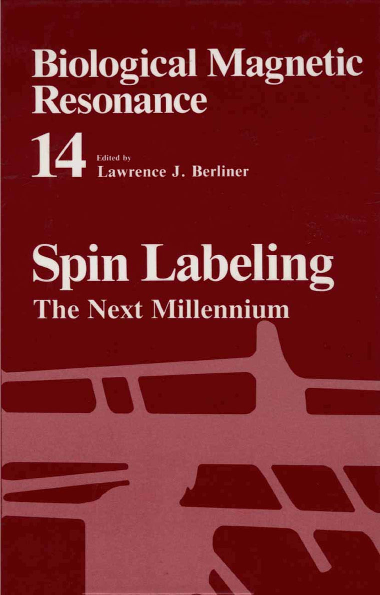 Spin Labeling: The Next Millennium (Biological Magnetic Resonance, 14)