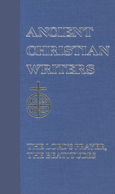 18. St. Gregory of Nyssa: The Lord's Prayer, The Beatitudes (Ancient Christian Writers)