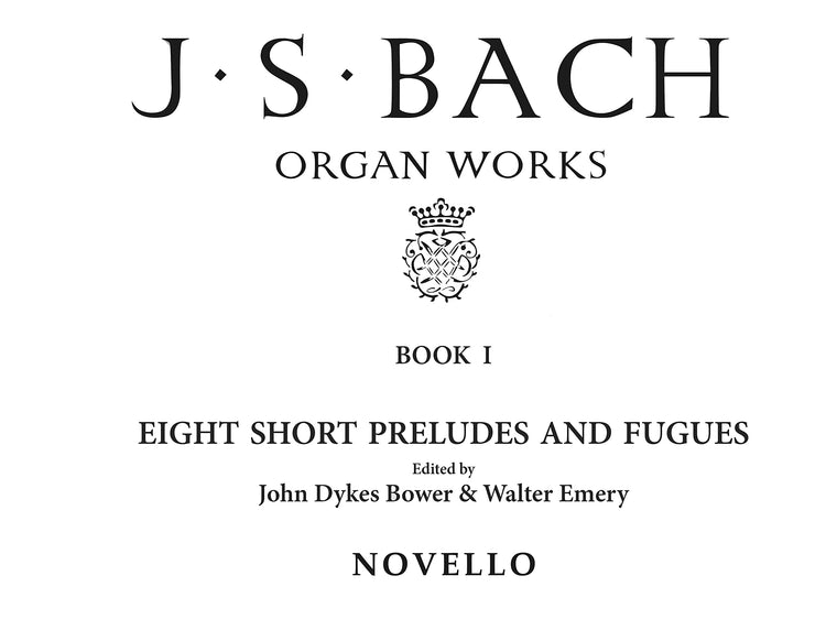 Organ Works Book 1: Eight Short Preludes and Fugues (J. S. Bach Organ Works)