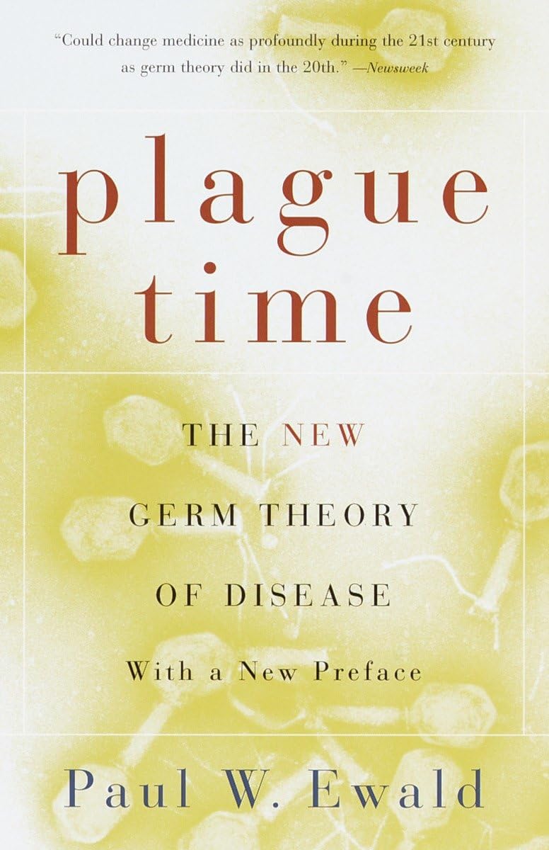 Plague Time: The New Germ Theory of Disease by Ewald, Paul