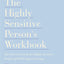 The Highly Sensitive Person's Workbook