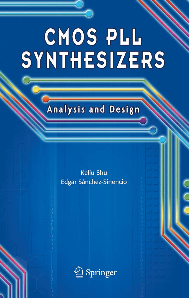 CMOS PLL Synthesizers: Analysis and Design (The Springer International Series in Engineering and Computer Science, 783)