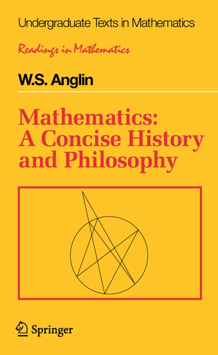 Mathematics: A Concise History and Philosophy (Undergraduate Texts in Mathematics)
