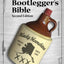 The Alaskan Bootlegger's Bible, Second Edition: Makin' Beer, Wine, Liqueurs and Moonshine Whiskey: An old Alaskan tells how it is done.