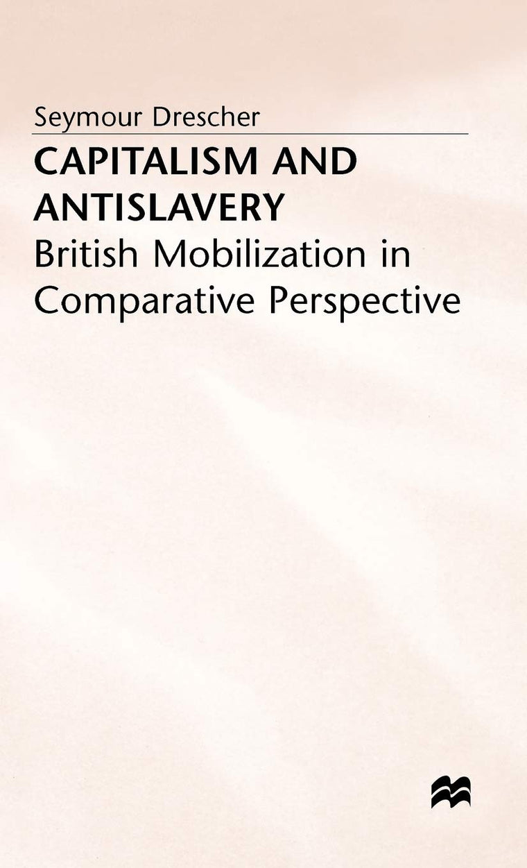 Capitalism and Antislavery: British Mobilization in Comparative Perspective