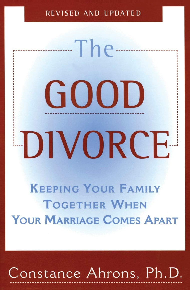 The Good Divorce by Ahrons, Constance