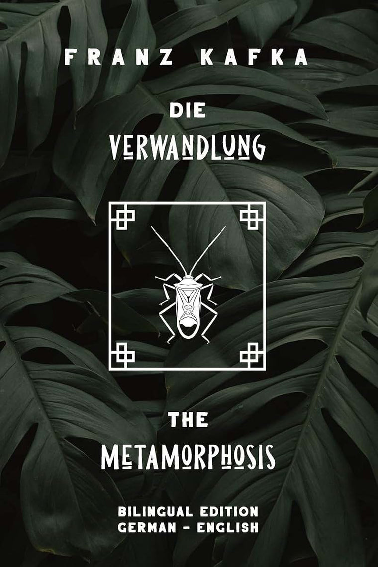 Die Verwandlung / The Metamorphosis: Bilingual Edition German - English  Side By Side Translation  Parallel Text Novel For Advanced Language Learning  Learn German With Stories