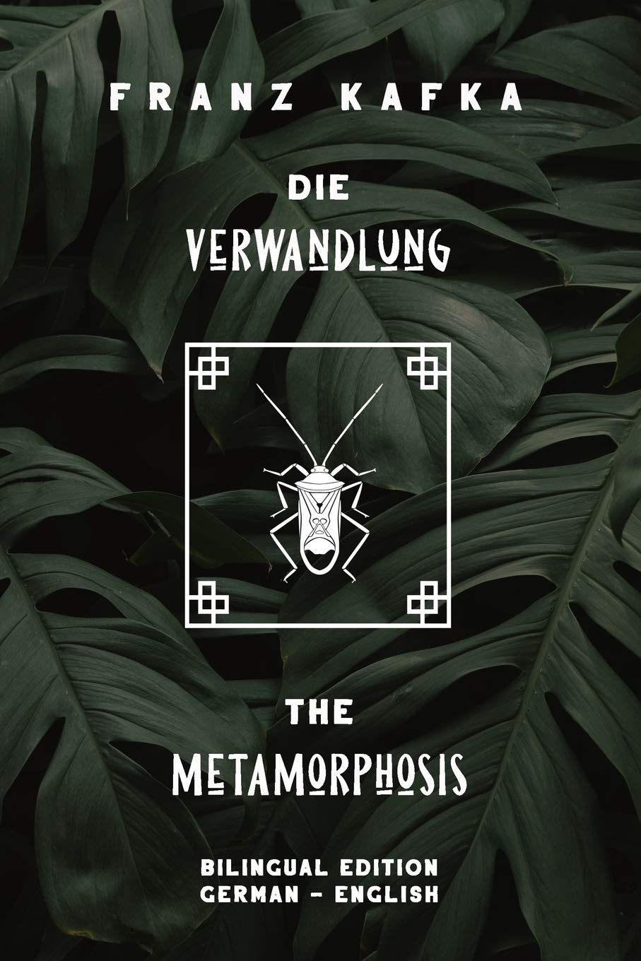 Die Verwandlung / The Metamorphosis: Bilingual Edition German - English  Side By Side Translation  Parallel Text Novel For Advanced Language Learning  Learn German With Stories