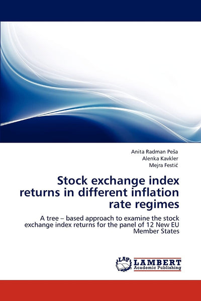 Stock exchange index returns in different inflation rate regimes: A tree - based approach to examine the stock exchange index returns for the panel of 12 New EU Member States