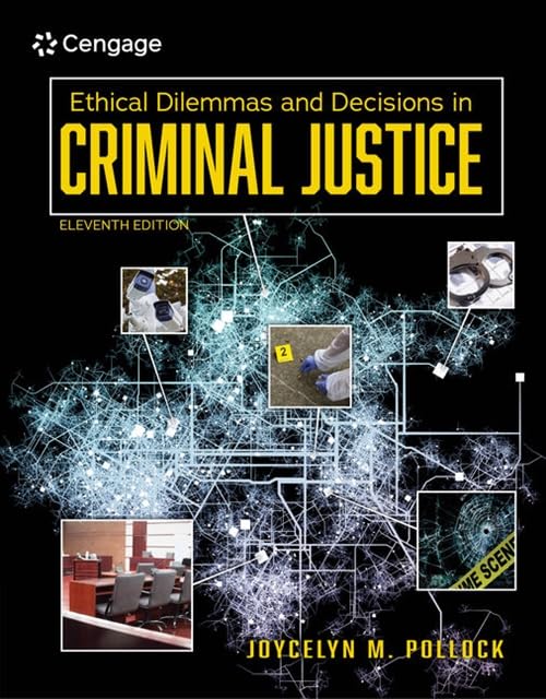 Ethical Dilemmas and Decisions in Criminal Justice (Mindtap Course List)