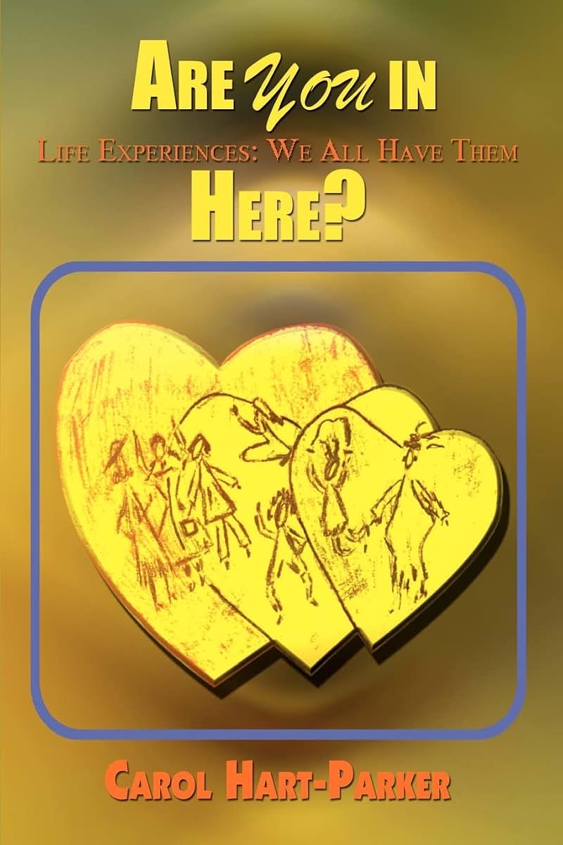 Are You in Here?: Life Experiences: We All Have Them