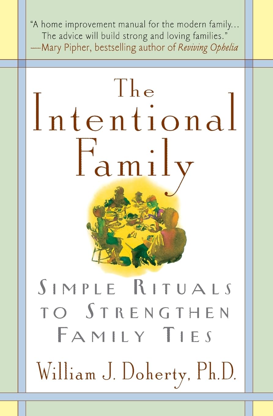 The Intentional Family: Simple Rituals to Strengthen Family