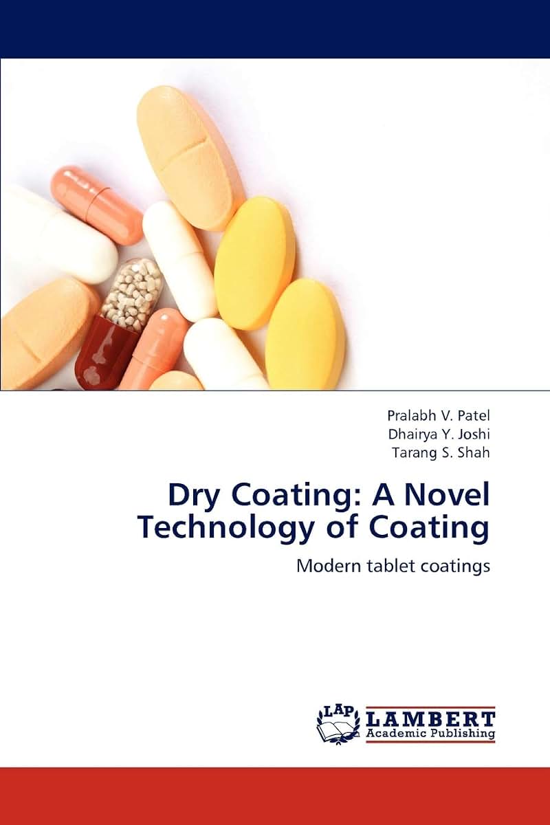 Dry Coating: A Novel Technology of Coating: Modern tablet coatings