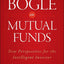 Bogle On Mutual Funds: New Perspectives For The Intelligent Investor (Wiley Investment Classics)