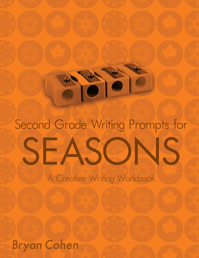 Second Grade Writing Prompts for Seasons: A Creative Writing Workbook