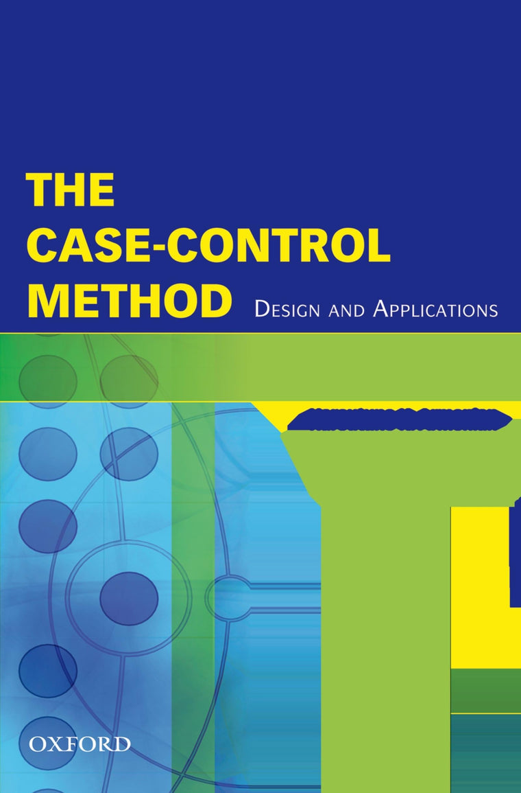 The Case-Control Method: Design and Applications (Monographs in Epidemiology and Biostatistics)