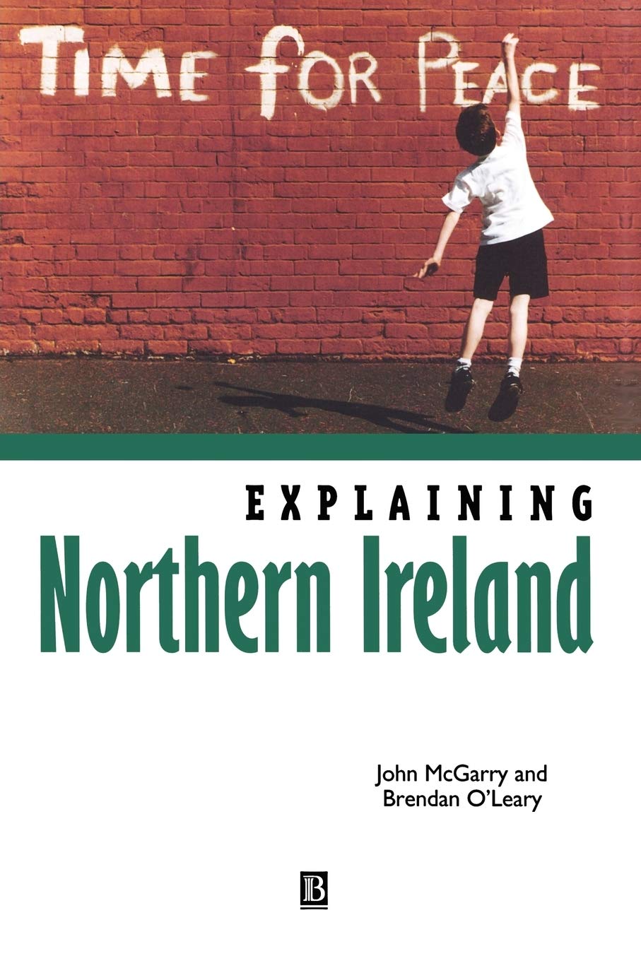 Explaining Northern Ireland: Broken Images by McGarry, John