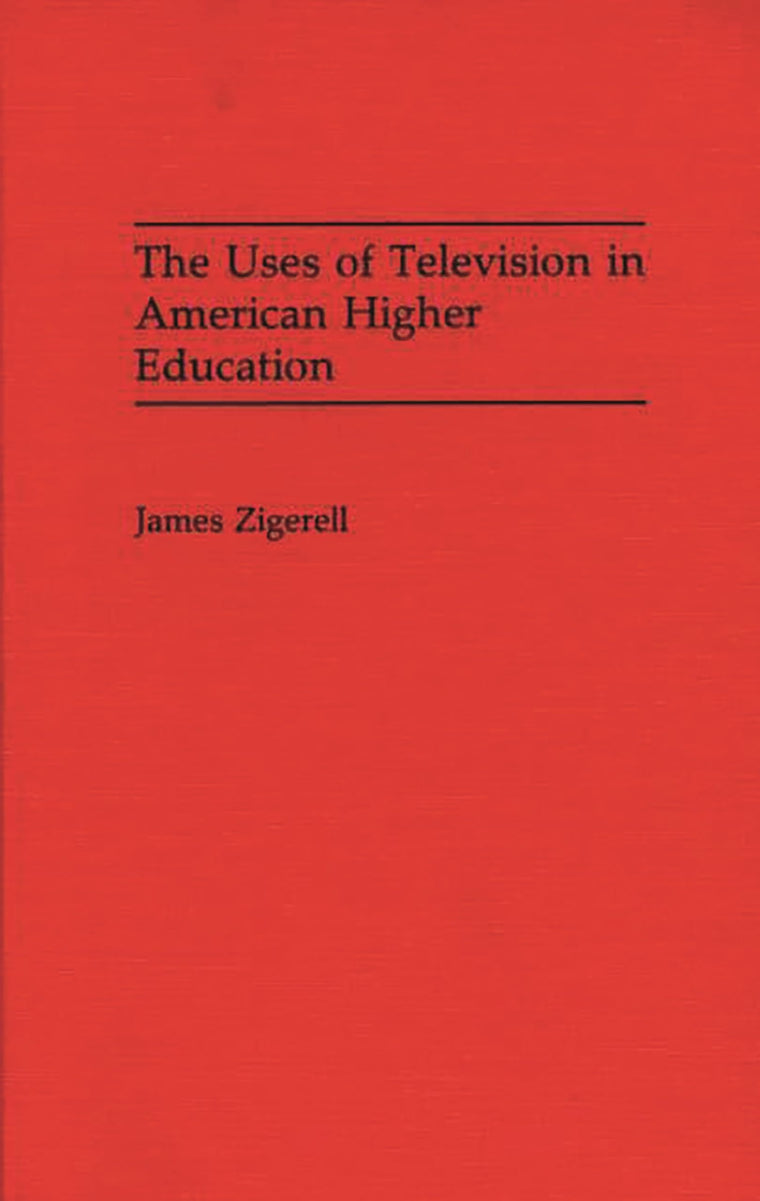 The Uses of Television in American Higher Education: