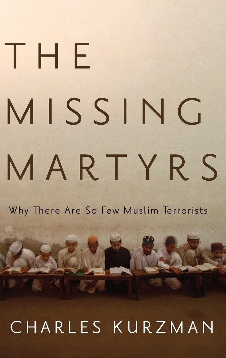The Missing Martyrs: Why There Are So Few Muslim Terrorists