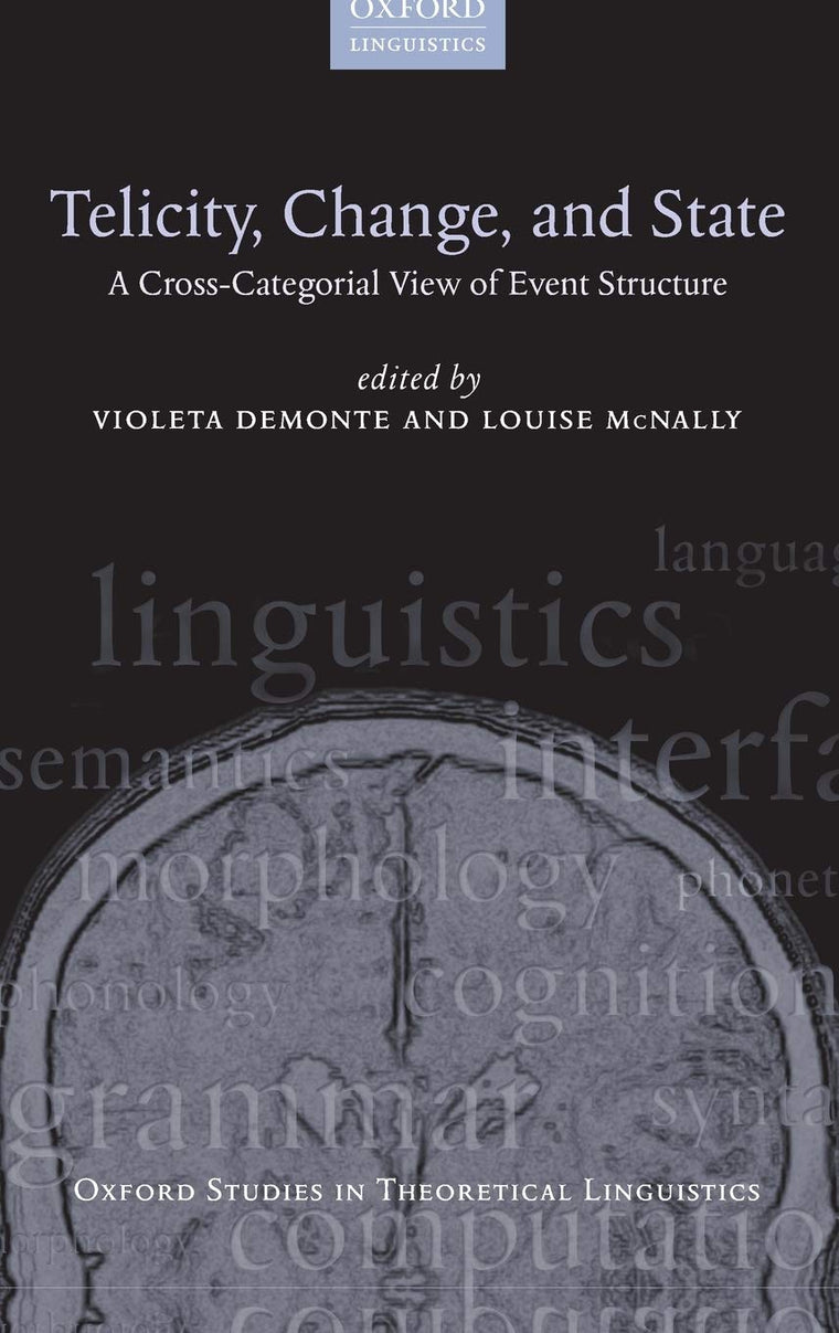 Telicity, Change, and State: A Cross-Categorial View of Event Structure (Oxford Studies in Theoretical Linguistics)