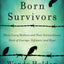 BORN SURVIVORS