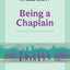 Being a Chaplain (The SPCK Library of Ministry)