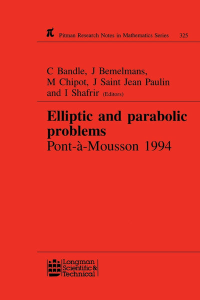 Elliptic and Parabolic Problems: Pont-A-Mousson 1994, Volume 325 (Chapman & Hall/CRC Research Notes in Mathematics Series)